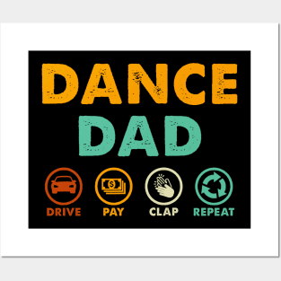 Dance Dad Drive Pay Clap Repeat Posters and Art